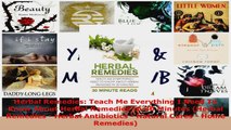 Read  Herbal Remedies Teach Me Everything I Need To Know About Herbal Remedies In 30 Minutes Ebook Online