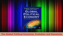 Read  The Global Political Economy Evolution and Dynamics Ebook Online