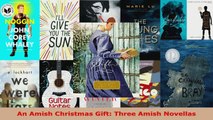 Read  An Amish Christmas Gift Three Amish Novellas PDF Online