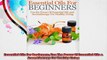 Essential Oils For Beginners Use The Power Of Essential Oils  Aromatherapy For Healthy