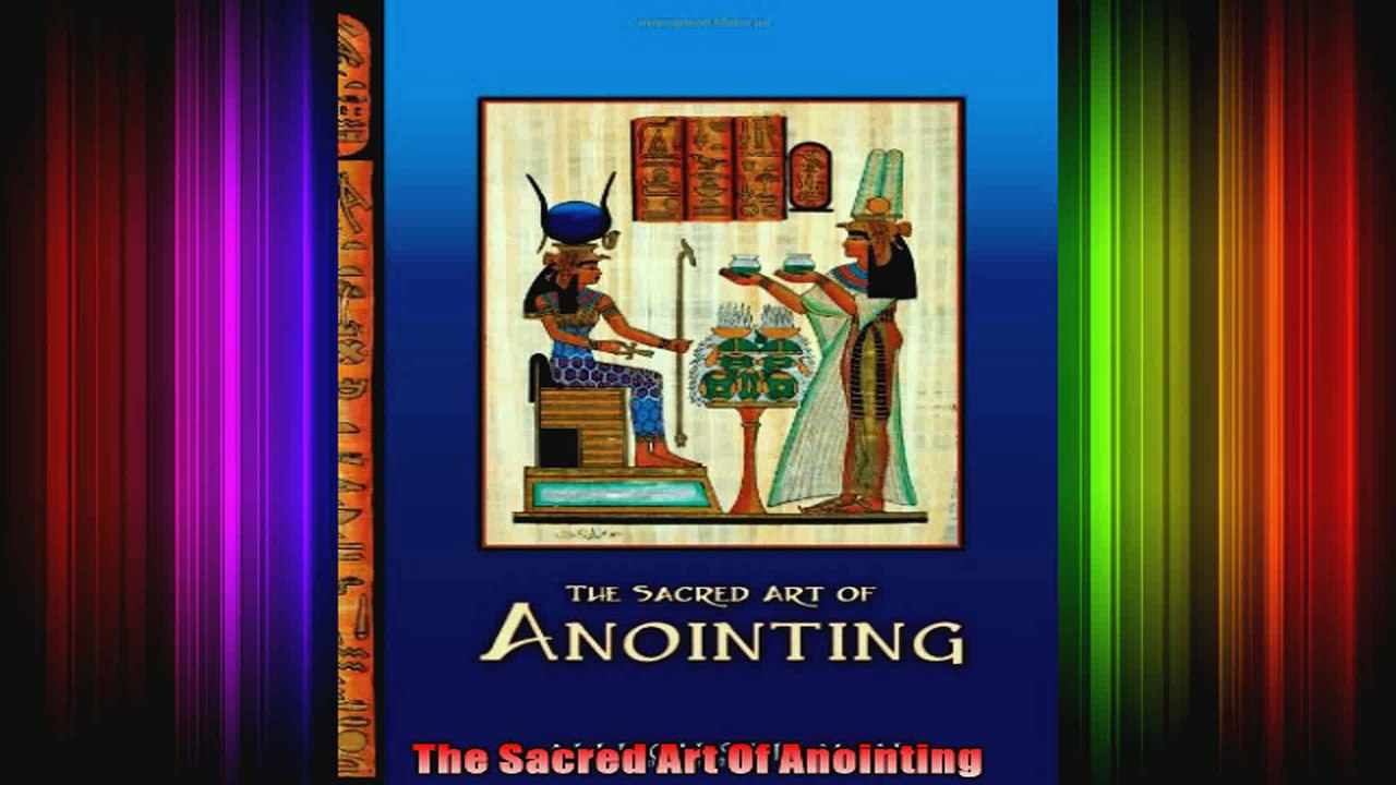The Sacred Art Of Anointing
