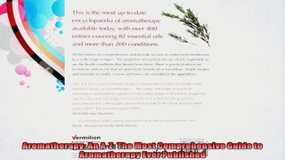 Aromatherapy An AZ The Most Comprehensive Guide to Aromatherapy Ever Published