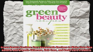 Green Beauty Recipes Easy Homemade Recipes to Make Your Own Natural and Organic Skincare