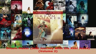 Download  Dream Maker Soul Journey With the Real Jesus Volume 2 EBooks Online
