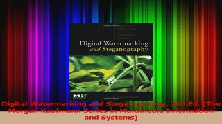 Digital Watermarking and Steganography 2nd Ed The Morgan Kaufmann Series in Multimedia Read Online