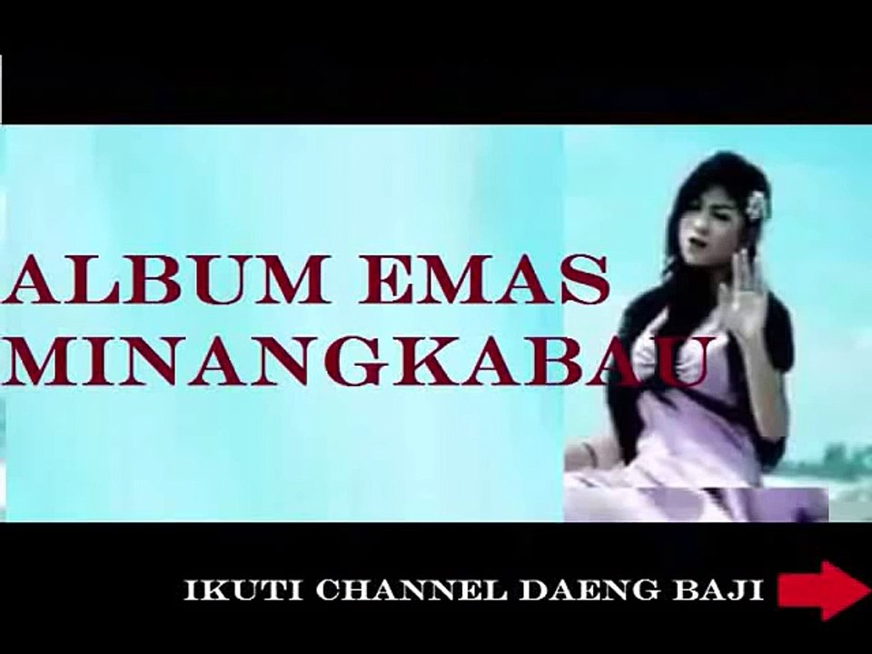 Kumpulan Lagu Minang Sedih Populer Terbaru 2015 ♫ Lagu Daerah Minangkabau Top ♫