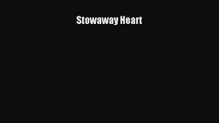 Stowaway Heart [Read] Online