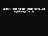 7 Biblical Truths You Won't Hear in Church: ...But Might Change Your Life [PDF] Full Ebook