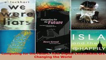 Read  Competing for the Future How Digital Innovations are Changing the World Ebook Free