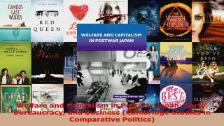 Download  Welfare and Capitalism in Postwar Japan Party Bureaucracy and Business Cambridge Studies PDF Online