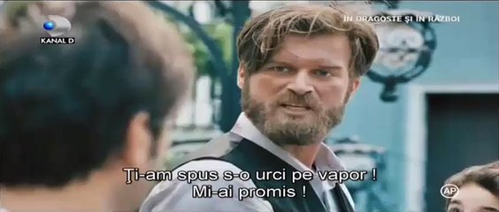 In dragoste si in razboi Episodul 13 Partea 2