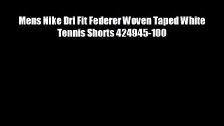 Mens Nike Dri Fit Federer Woven Taped White Tennis Shorts 424945-100