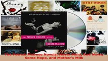 The Patrick Melrose Novels Never Mind Bad News Some Hope and Mothers Milk Download