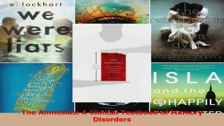 PDF Download  The Amnesias A Clinical Textbook of Memory Disorders PDF Online