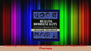 PDF Download  Healing Homosexuality Case Stories of Reparative Therapy Read Full Ebook