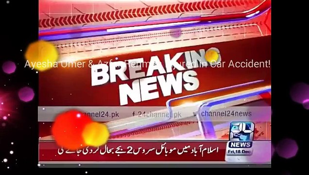 Pakistani actors Ayesha Omer, Azfar Rehman Injured in car accident in Karachi