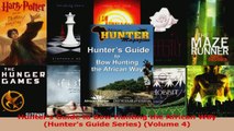 Download  Hunters Guide to Bow Hunting the African Way Hunters Guide Series Volume 4 Ebook Free