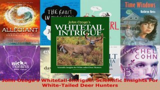 Download  John Ozogas Whitetail Intrigue Scientific Insights For WhiteTailed Deer Hunters EBooks Online