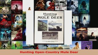 Read  Hunting OpenCountry Mule Deer Ebook Free