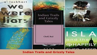 Read  Indian Trails and Grizzly Tales PDF Free