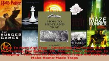 Read  How To Hunt And Trap  Containing Full Instructions For Hunting The Buffalo Elk Moose Deer EBooks Online