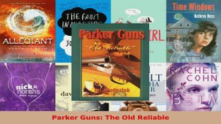 Read  Parker Guns The Old Reliable EBooks Online