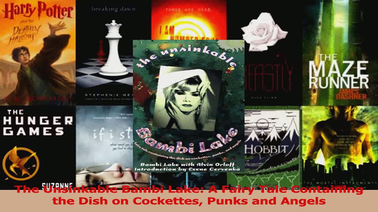 PDF Download  The Unsinkable Bambi Lake A Fairy Tale Containing the Dish on Cockettes Punks and Angels Download Online