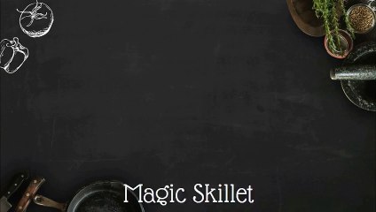 Magic Skillet