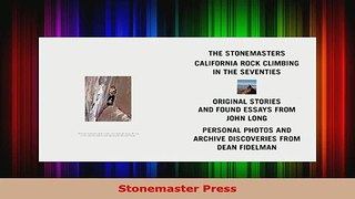 Read  The Stonemasters California Rock Climbers in the Seventies Ebook Free