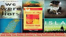 Download  Stress Free Peaceful Affirmations to Relieve Anxiety and Help You Relax Louise L Hay PDF Online