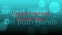Longest Fingernails  On Both Hands
