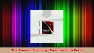 Download  The Russian Economy From Lenin to Putin PDF Free