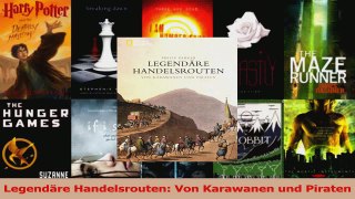 Lesen  Legendäre Handelsrouten Von Karawanen und Piraten PDF Frei