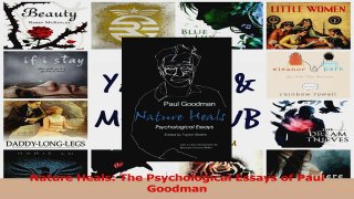 PDF Download  Nature Heals The Psychological Essays of Paul Goodman Read Full Ebook