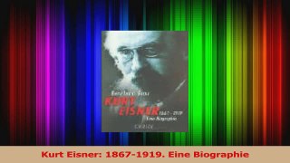 Lesen  Kurt Eisner 18671919 Eine Biographie Ebook Online