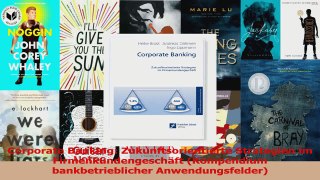 Lesen  Corporate Banking Zukunftsorientierte Strategien im Firmenkundengeschäft Kompendium Ebook Frei