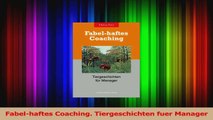 Lesen  Fabelhaftes Coaching Tiergeschichten fuer Manager Ebook Frei