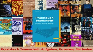 Download  Praxisbuch Teamarbeit Aufgaben Prozesse Methoden PDF Online