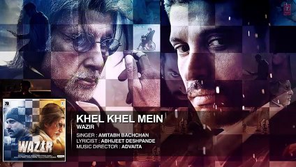 'Khel Khel Mein' FULL AUDIO SONG ¦ Wazir Movie 2016 ¦  Amitabh Bachchan ¦