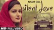 'Silent Love' By Namr Gill (Full Video) - Latest Punjabi Songs 2015