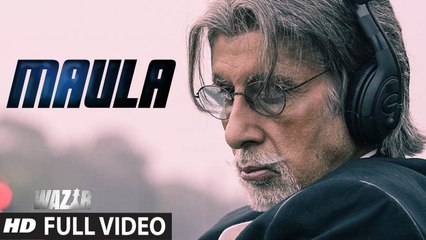 MAULA (Full Video) WAZIR | Amitabh Bachchan, Farhan Akhtar | New Song 2015 HD