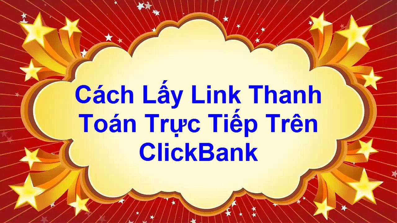 Bai 11 - Cach lay link thanh toan truc tiep tren ClickBank