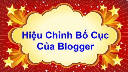 Bai 5 - Hieu Chinh Bo Cuc Cua Blogger
