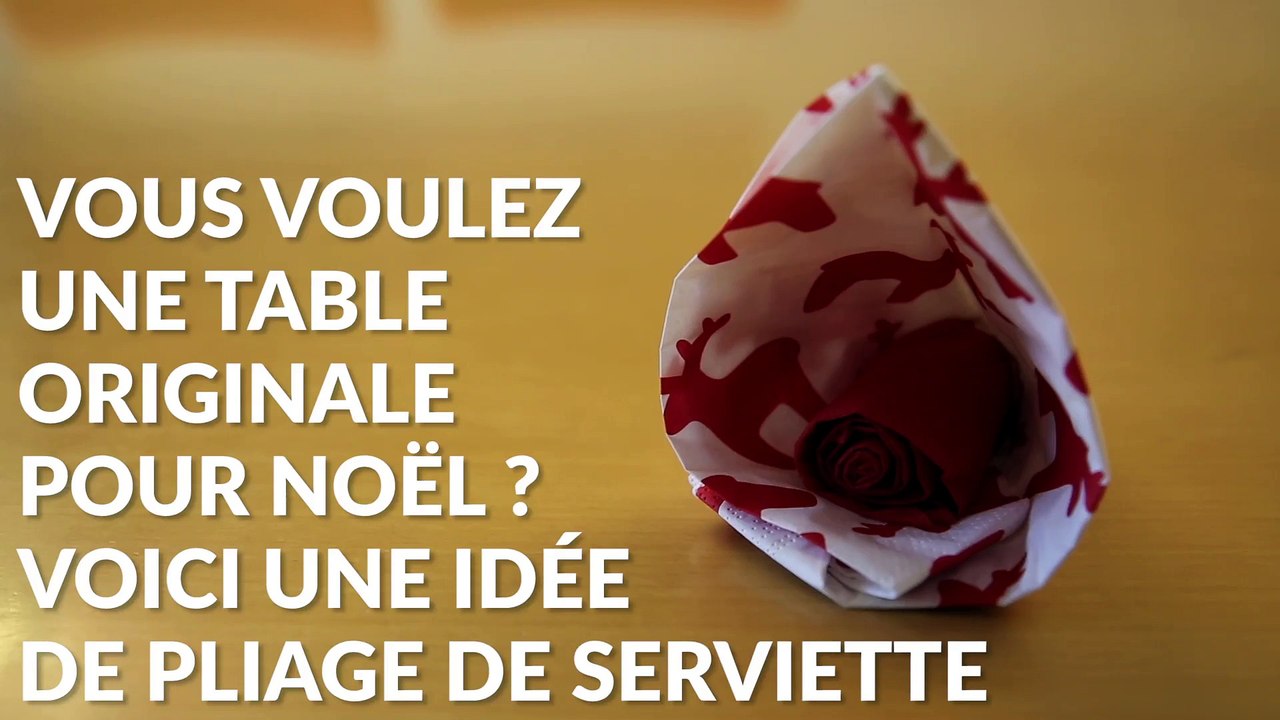 Vous voulez une table originale pour Noël ? Voici une idée de pliage de serviette