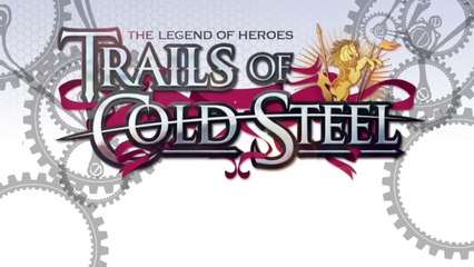 The Legend of Heroes : Trails of Cold Steel - Battle Trailer