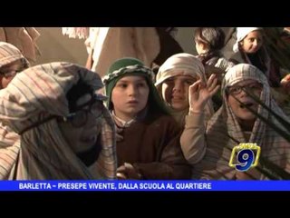 BARLETTA | Presepe Vivente, dalla scuola al quartiere