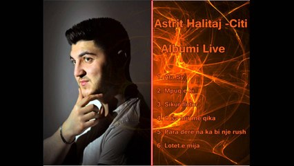 Astrit Halitaj  Citi   Sikur flutur* Albumi Live 2016