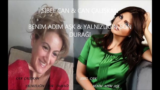 Sibel CAN & Can ÇALIŞKAN & Benim Adım Aşk & Yalnızlığın Son Durağı
