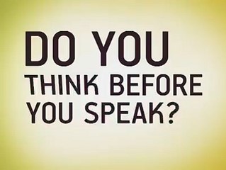Do You Speak Before You Think