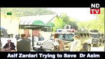 Asif Zardari Trying to Save  Dr Asim